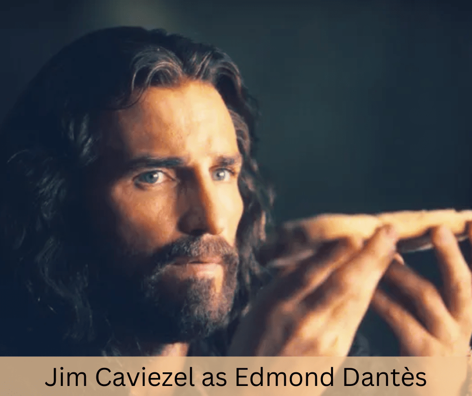 Jim Caviezel as Edmond Dantès
